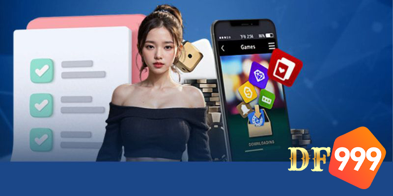 Giới thiệu về tải App DF999